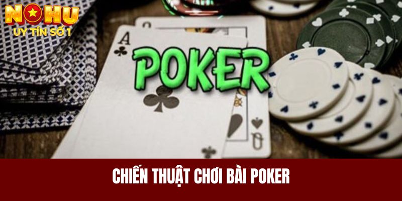 Chiến thuật chơi bài poker
